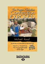 The Pagan-Christian Connection Exposed (Large Print 16pt)