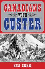 Canadians with Custer