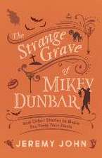 The Strange Grave of Mikey Dunbar