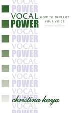 Vocal Power: How to Develop Your Voice