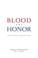 Blood and Honor the Life of William Waightstill Avery