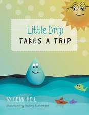 Little Drip Takes a Trip