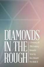 Diamonds in the Rough - A Treasury of 20th Century Romantic Verse