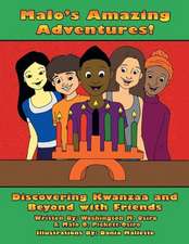 Malo's Amazing Adventures! Discovering Kwanzaa and Beyond with Friends: Becoming Divine Book 1