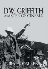 D.W. Griffith: Master of Cinema