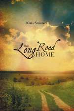 The Long Road Home: A Lifetime Journey