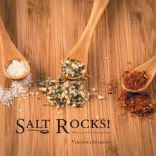 Salt Rocks! Make Every Meal a Fine Dining Experience: Or Anyone Who Has Done You Wrong