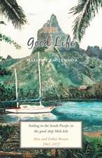 The Good Life: Sailing in the South Pacific in the Good Ship Mah-Lish