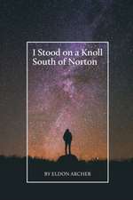 I Stood on a Knoll South of Norton