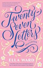 Twenty-Seven Letters to My Daughter