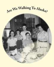 Are We Walking to Alaska?