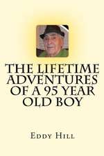 The Lifetime Adventures of a 95 Year Old Boy