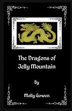 The Dragons of Jelly Mountain