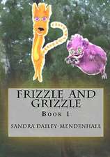 Frizzle and Grizzle