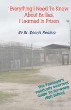 Everything I Need to Know about Bullies, I Learned in Prison