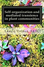 Self-Organization and Mediated Transience in Plant Communities