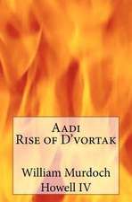 Aadi, Rise of D'Vortak