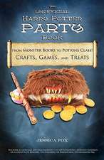 The Unofficial Harry Potter Party Book