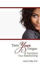 Tame Your Tongue & Transform Your Relationship