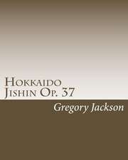 Hokkaido Jishin Op. 37