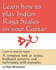 Learn How to Play Indian Raga Scales on Your Guitar