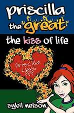 Priscilla the Great the Kiss of Life