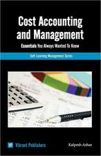 Cost Accounting and Management Essentials You Always Wanted to Know: A How to Guide for Project Staff