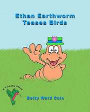 Ethan Earthworm Teases Birds