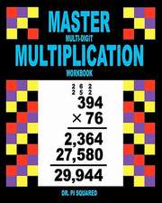 Master Multi-Digit Multiplication Workbook