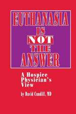 Euthanasia is Not the Answer