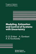 Modeling, Estimation and Control of Systems with Uncertainty: Proceedings of a Conference held in Sopron, Hungary, September 1990