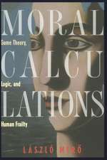 Moral Calculations: Game Theory, Logic, and Human Frailty