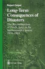 Long-Term Consequences of Disasters: The Reconstruction of Friuli, Italy, in Its International Context, 1976–1988