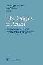 The Origins of Action: Interdisciplinary and International Perspectives