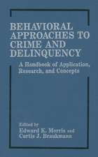 Behavioral Approaches to Crime and Delinquency: A Handbook of Application, Research, and Concepts