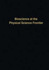 Bioscience at the Physical Science Frontier: Proceedings of a Foundation Symposium on the 150th Anniversary of Alfred Nobel’s Birth