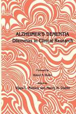 Alzheimer’s Dementia: Dilemmas in Clinical Research