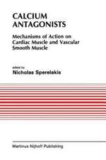 Calcium Antagonists: Mechanism of Action on Cardiac Muscle and Vascular Smooth Muscle