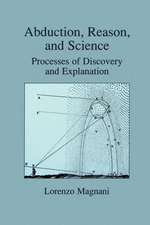 Abduction, Reason and Science: Processes of Discovery and Explanation