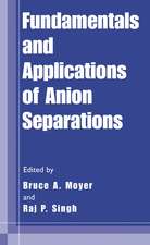 Fundamentals and Applications of Anion Separations