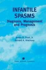 Infantile Spasms: Diagnosis, Management and Prognosis