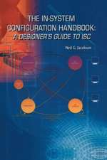 The In-System Configuration Handbook:: A Designer’s Guide to ISC