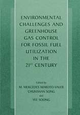 Environmental Challenges and Greenhouse Gas Control for Fossil Fuel Utilization in the 21st Century