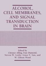 Alcohol, Cell Membranes, and Signal Transduction in Brain