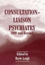 Consultation-Liaison Psychiatry: 1990 and Beyond