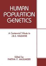 Human Population Genetics: A Centennial Tribute to J. B. S. Haldane