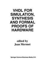 VHDL for Simulation, Synthesis and Formal Proofs of Hardware
