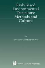 Risk-Based Environmental Decisions: Methods and Culture