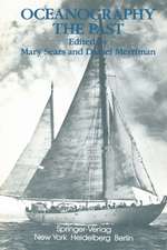 Oceanography: The Past: Proceedings of the Third International Congress on the History of Oceanography, held September 22-26, 1980 at the Woods Hole Oceanographic Institution, Woods Hole, Massachusetts, USA on the occasion of the Fiftieth Anniversary of the founding of the Institution 