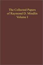 The Collected Papers of Raymond D. Mindlin Volume I: The Late James Kip Finch Professor Emeritus of Applied Science, Columbia University